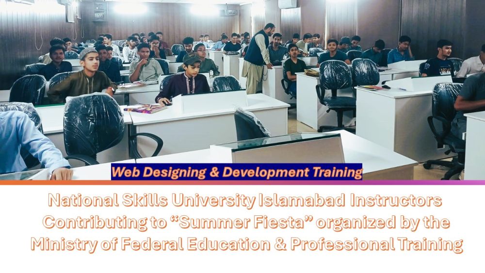 Summer Fiesta in Islamabad – Youth Excited and Engaged in Learning New Skills