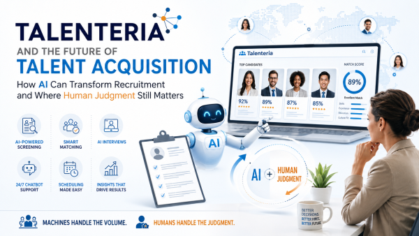 Talenteria And The Future Of Talent Acquisition: How Ai Can Transform Recruitment And Where Human Judgment Still Matters