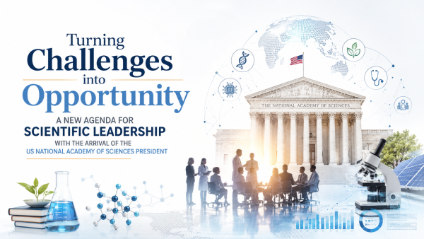 Turning Challenges Into Opportunity: A New Agenda For Scientific Leadership With The Arrival Of The Us National Academy Of Sciences President